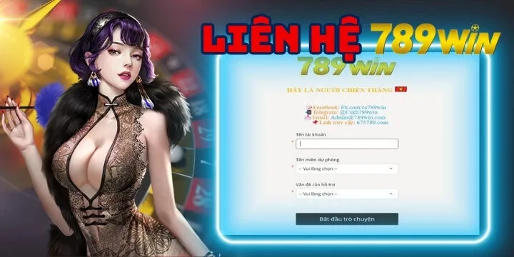 Liên hệ 789Win nhận hỗ trợ chuyên nghiệp & nhanh chóng 24/7