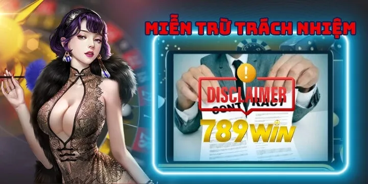 Miễn trừ trách nhiệm 789win