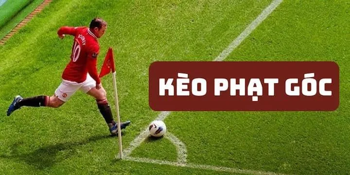 Kèo cược phạt góc cơ bản nhất