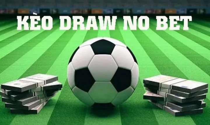 Cách tính tiền kèo draw no bet chuẩn nhất