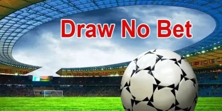 Soi kèo draw no bet hiệu quả nhất