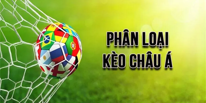 Tổng hợp những loại kèo cược chấp châu Á hiện nay